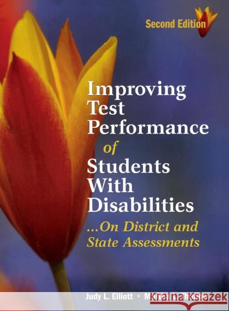 Improving Test Performance of Students with Disabilities...on District and State Assessments Elliott, Judy L. 9781412917278 Corwin Press