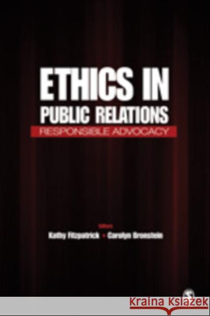 Ethics in Public Relations: Responsible Advocacy Fitzpatrick, Kathy R. 9781412917988 Sage Publications