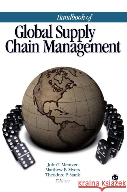 Handbook of Global Supply Chain Management John T. Mentzer Matthew B. Myers Theodore P. Stank 9781412918053 Sage Publications