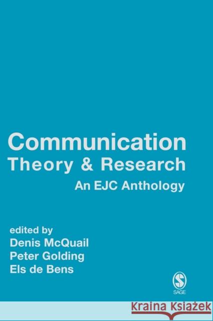 Communication Theory and Research: An Ejc Anthology McQuail, Denis 9781412918329 Sage Publications