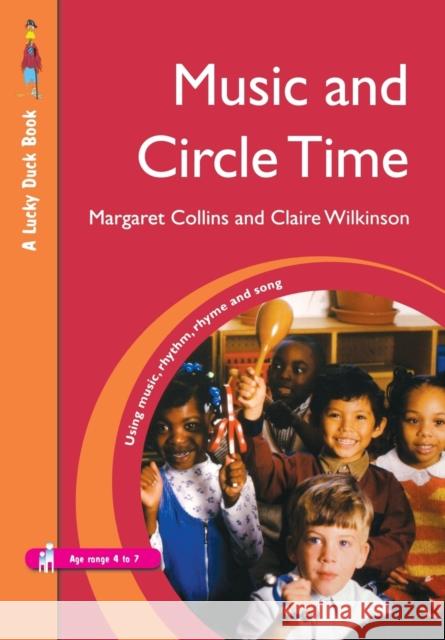 Music and Circle Time: Using Music, Rhythm, Rhyme and Song Collins, Margaret 9781412919081