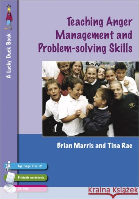 Teaching Anger Management and Problem-Solving Skills for 9-12 Year Olds [With CD-ROM] Rae, Tina 9781412919357 Paul Chapman Publishing
