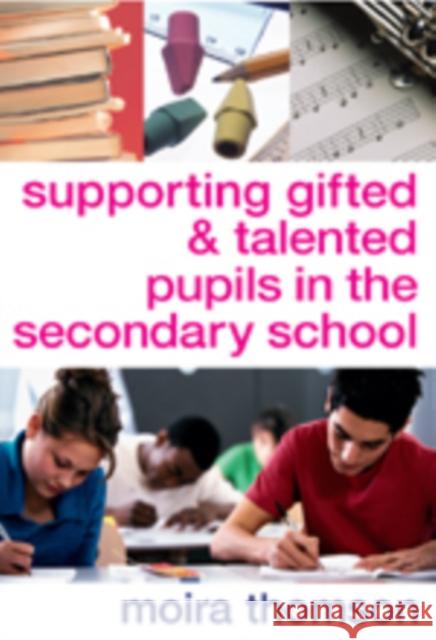 Supporting Gifted and Talented Pupils in the Secondary School Moira Thomson 9781412919678 Paul Chapman Publishing
