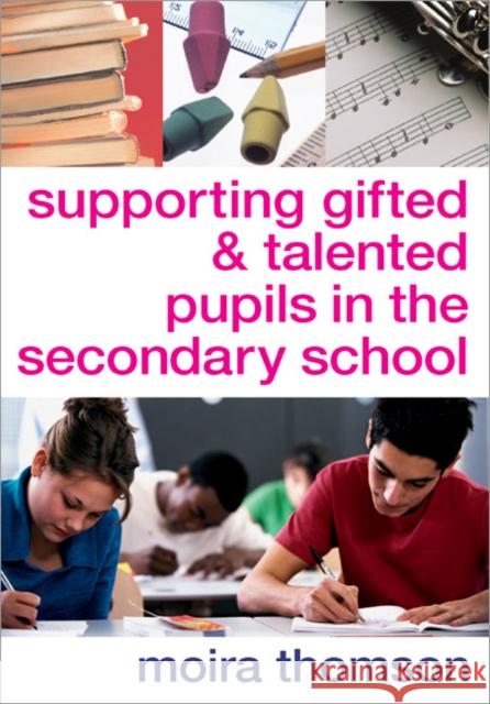 Supporting Gifted and Talented Pupils in the Secondary School Moira Thomson 9781412919685 Paul Chapman Publishing