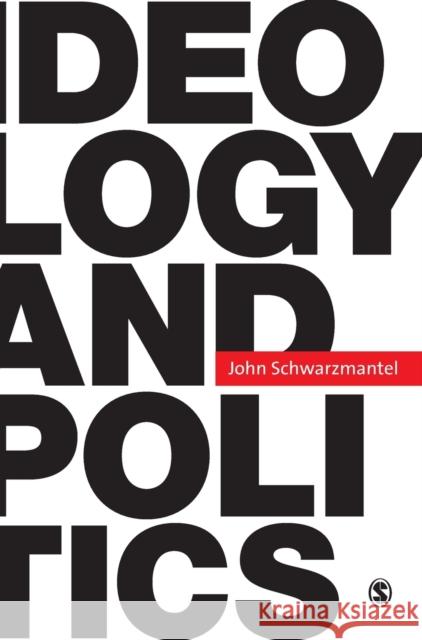 Ideology and Politics John Schwarzmantel 9781412919739 0