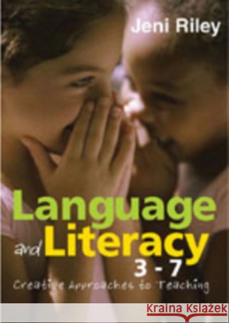 Language and Literacy 3-7: Creative Approaches to Teaching Riley, Jeni 9781412919852 Paul Chapman Publishing
