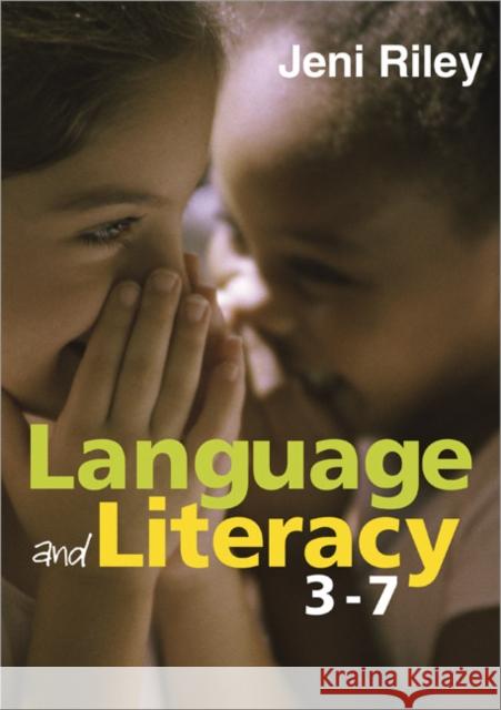 Language and Literacy 3-7: Creative Approaches to Teaching Riley, Jeni 9781412919869