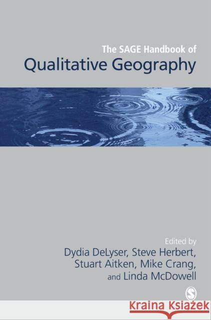 The SAGE Handbook of Qualitative Geography Stuart Aitken Dydia Delyser Steve Herbert 9781412919913