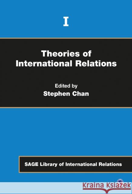 Theories of International Relations Stephen Chan Cerwyn Moore 9781412920094 Sage Publications