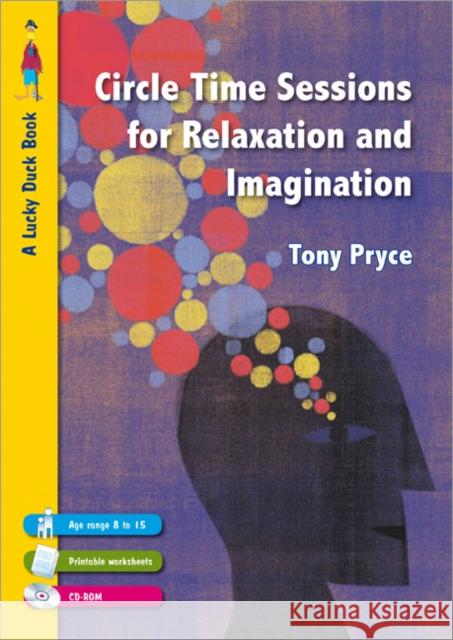 Circle Time Sessions for Relaxation and Imagination Tony Pryce 9781412920186 Paul Chapman Publishing