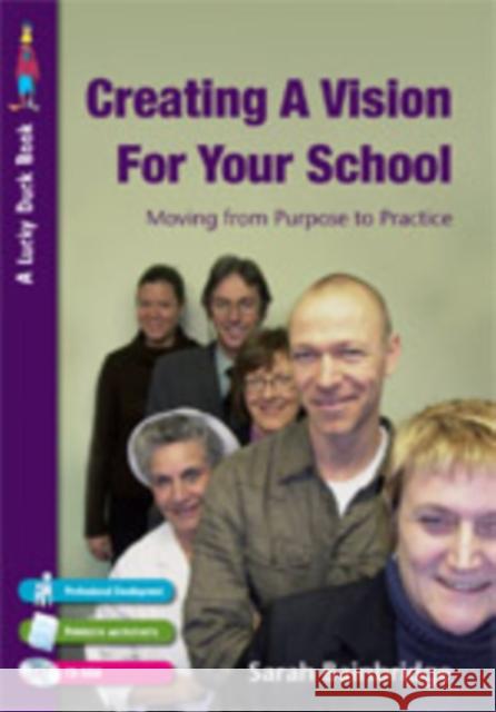 Creating a Vision for Your School: Moving from Purpose to Practice Bainbridge, Sarah 9781412920193 Paul Chapman Publishing