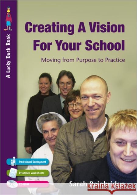 creating a vision for your school: moving from purpose to practice  Bainbridge, Sarah 9781412920209 Paul Chapman Publishing