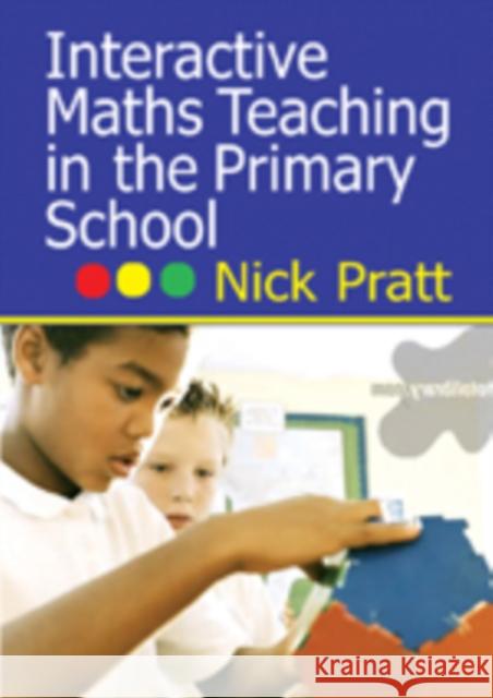 Interactive Maths Teaching in the Primary School Nick Pratt 9781412920414 Paul Chapman Publishing