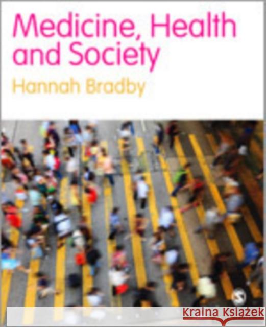 Medicine, Health and Society: A Critical Sociology Bradby, Hannah 9781412920735