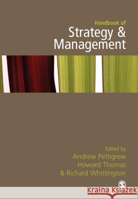 Handbook of Strategy and Management Andrew M. Pettigrew Richard Whittington Howard Thomas 9781412921213 Sage Publications