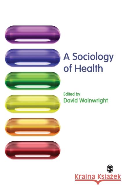 A Sociology of Health David Wainwright 9781412921572 Sage Publications