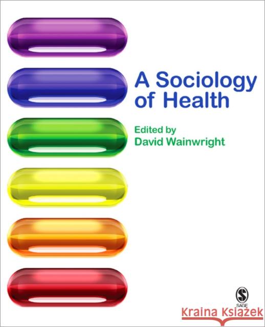 A Sociology of Health David Wainwright 9781412921589 0