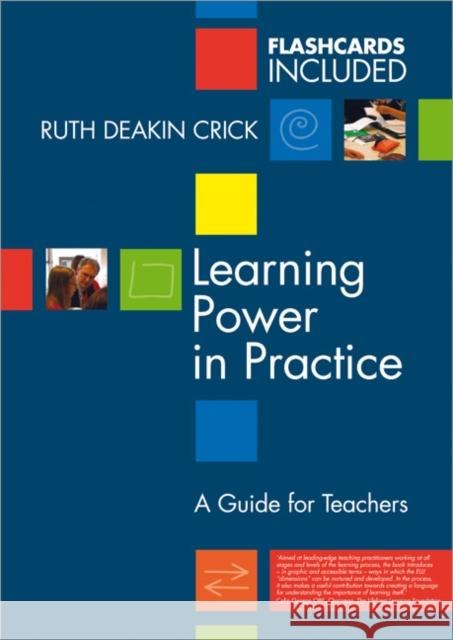 Learning Power in Practice: A Guide for Teachers [With Flash Cards] Deakin Crick, Ruth 9781412922203 0