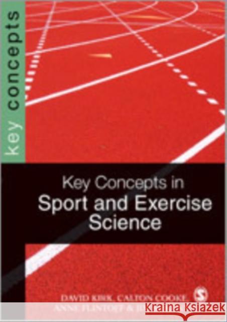 Key Concepts in Sport & Exercise Sciences Kirk, David 9781412922272 Sage Publications (CA)