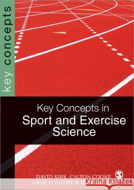 Key Concepts in Sport & Exercise Sciences Kirk, David 9781412922289 0