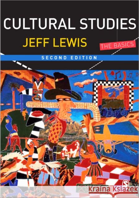 Cultural Studies: The Basics Lewis, Jeff 9781412922302