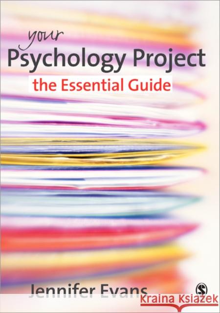 Your Psychology Project: The Essential Guide Evans, Jennifer 9781412922326