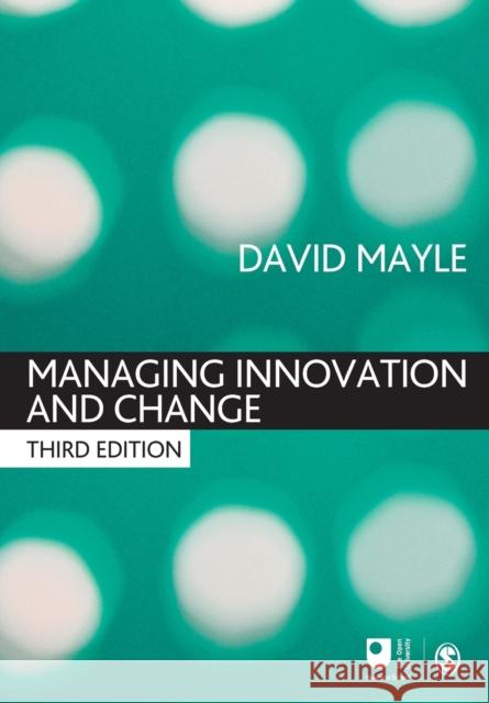 Managing Innovation and Change David Mayle 9781412922500 Sage Publications