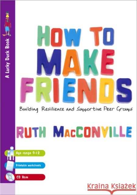 how to make friends: building resilience and supportive peer groups  Macconville, Ruth M. 9781412922562