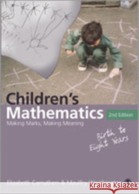 Children′s Mathematics: Making Marks, Making Meaning Carruthers, Elizabeth 9781412922821