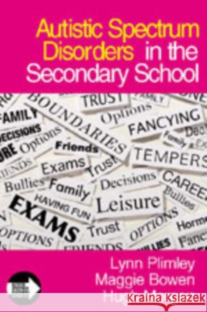 Autistic Spectrum Disorders in the Secondary School Lynn Plimley Maggie Bowen 9781412923101 Paul Chapman Publishing