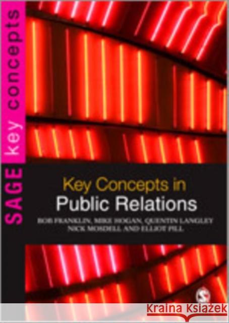 Key Concepts in Public Relations Bob Franklin Eliot Pill Nick Mosdell 9781412923187