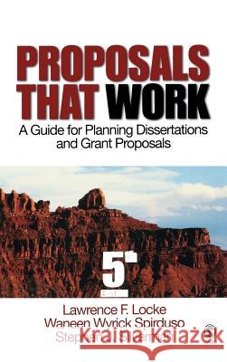 Proposals That Work: A Guide for Planning Dissertations and Grant Proposals Lawrence F. Locke Waneen Wyrick Spirduso Stephen J. Silverman 9781412924221 Sage Publications