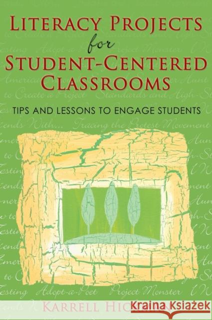 Literacy Projects for Student-Centered Classrooms: Tips and Lessons to Engage Students Hickman, Karrell 9781412924504 Corwin Press