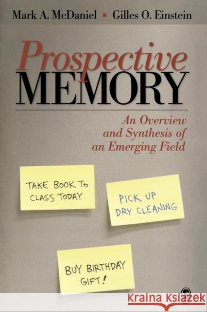 Prospective Memory: An Overview and Synthesis of an Emerging Field McDaniel, Mark A. 9781412924696