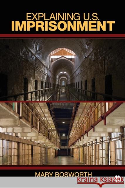 Explaining U.S. Imprisonment Mary Bosworth 9781412924870 0