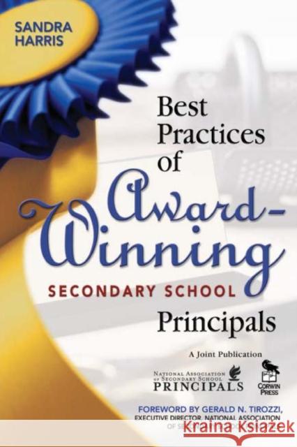 Best Practices of Award-Winning Secondary School Principals Sandra Harris 9781412925051