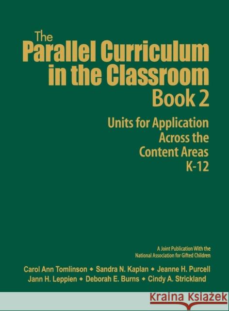 The Parallel Curriculum in the Classroom, Book 2: Units for Application Across the Content Areas, K-12 Tomlinson, Carol Ann 9781412925273 Corwin Press