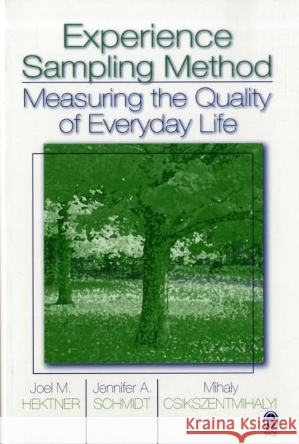 Experience Sampling Method: Measuring the Quality of Everyday Life Hektner, Joel M. 9781412925570 Sage Publications