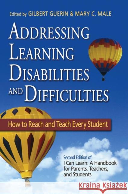 Addressing Learning Disabilities and Difficulties: How to Reach and Teach Every Student Guerin, Gilbert 9781412925617 Corwin Press