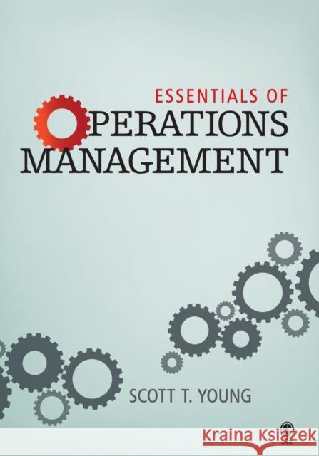 Essentials of Operations Management Scott T. Young 9781412925709 Sage Publications (CA)