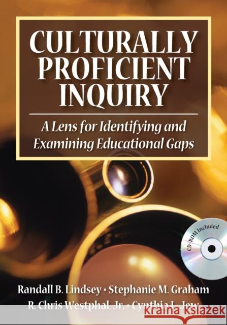 culturally proficient inquiry: a lens for identifying and examining educational gaps  Lindsey, Randall B. 9781412926027