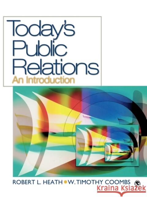 Today′s Public Relations: An Introduction Heath, Robert L. 9781412926355 Sage Publications