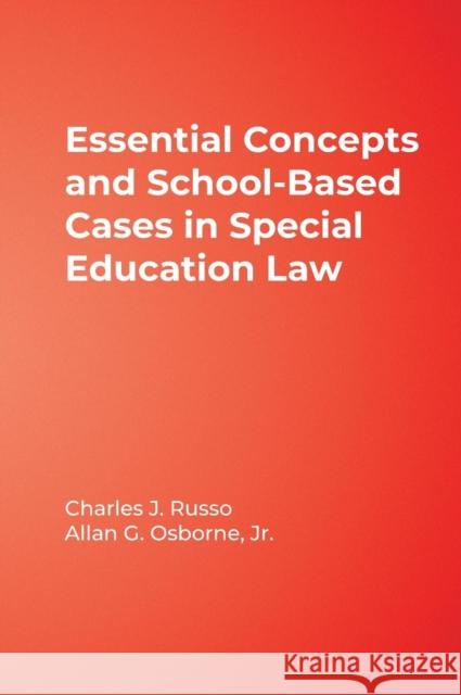 Essential Concepts & School-Based Cases in Special Education Law Russo, Charles 9781412927031