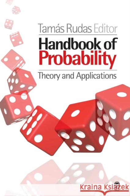 Handbook of Probability: Theory and Applications Rudas, Tamas 9781412927147 Sage Publications
