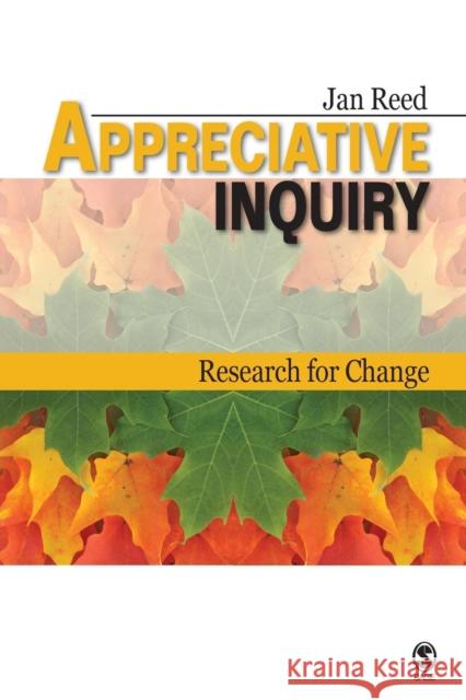 Appreciative Inquiry: Research for Change Reed, Jan 9781412927475 Sage Publications