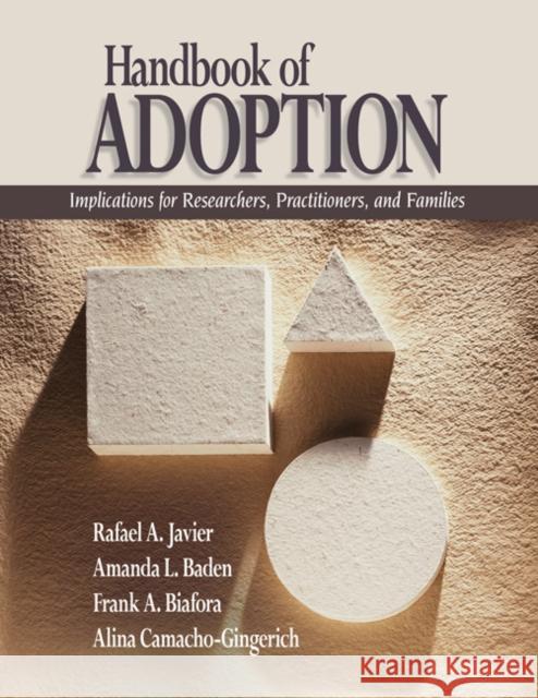 Handbook of Adoption: Implications for Researchers, Practitioners, and Families Javier, Rafael Art 9781412927512 Sage Publications