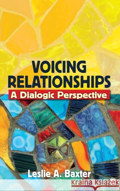 Voicing Relationships: A Dialogic Perspective Baxter, Leslie A. 9781412927840 Sage Publications (CA)