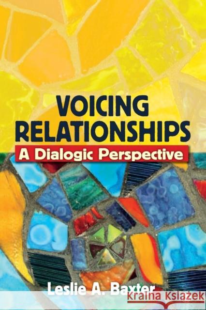 Voicing Relationships: A Dialogic Perspective Baxter, Leslie A. 9781412927857 0