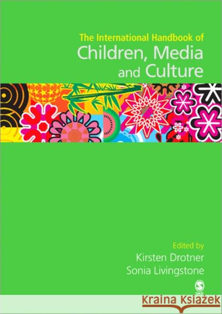 International Handbook of Children, Media and Culture Sonia Livingstone Kirsten Drotner 9781412928328 Sage Publications