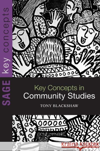 Key Concepts in Community Studies Tony Blackshaw 9781412928434